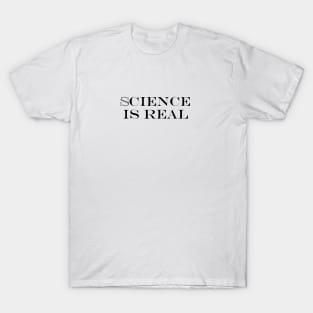 Science is Real T-Shirt